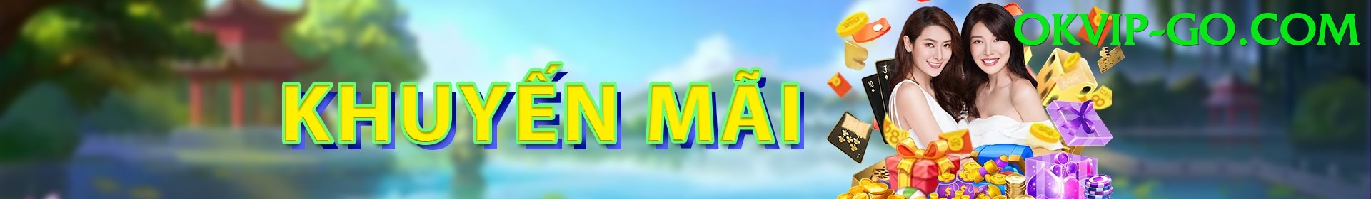 Khuyến Mãi - okvip - Game thẻ bài